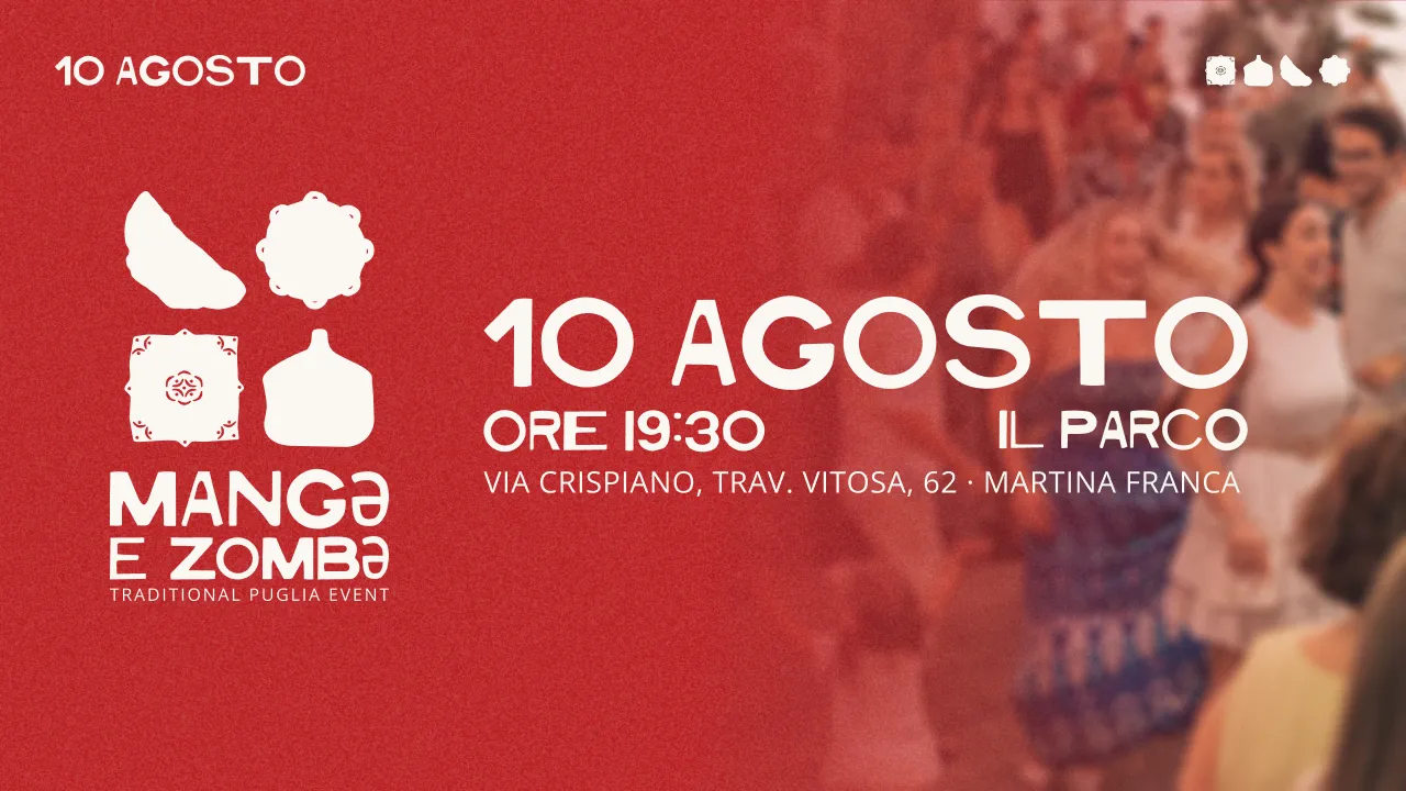 mange e zombe 10 agosto 2026 evento martina franca puglia trulli dell'erba